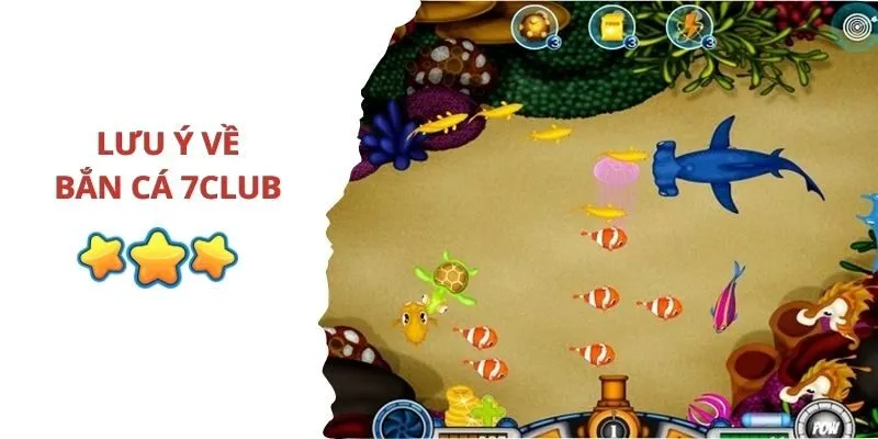 Bạn cần lưu ý gì khi chơi bắn cá tại sân chơi 7Club