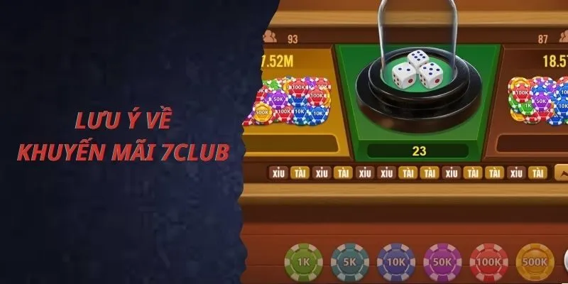 Những lưu ý về nhận khuyến mại tại 7Club