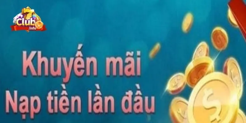 Sự Hấp Dẫn Của Khuyến Mãi Nạp Lần Đầu Tại 7Club 4 Những lợi ích người chơi có thể nhận được khi nhận khuyến mãi nạp lần đầu