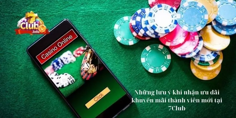 Những lưu ý khi nhận ưu đãi khuyến mãi thành viên mới tại 7Club