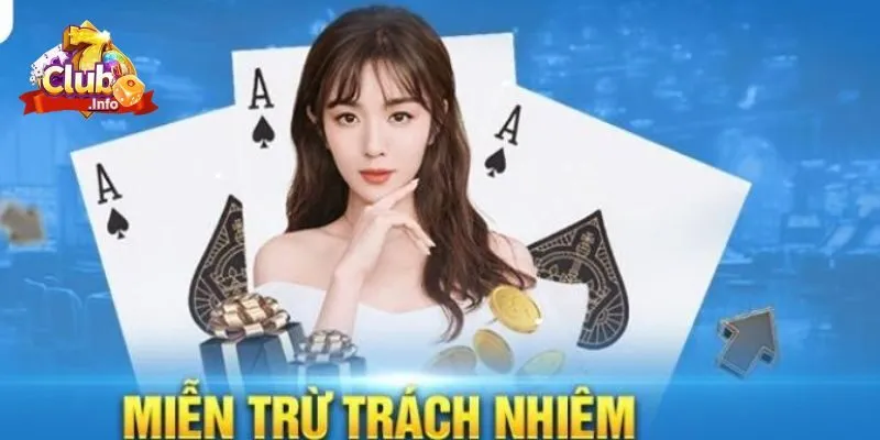 Miễn Trừ Trách Nhiệm Tại 7club Mới Nhất Cược Thủ Cần Nắm Rõ 3 Những lưu ý trong chính sách miễn trách nhiệm tại 7club