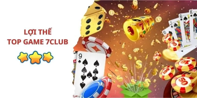 Những lợi thế của 7Club so với cổng game khác